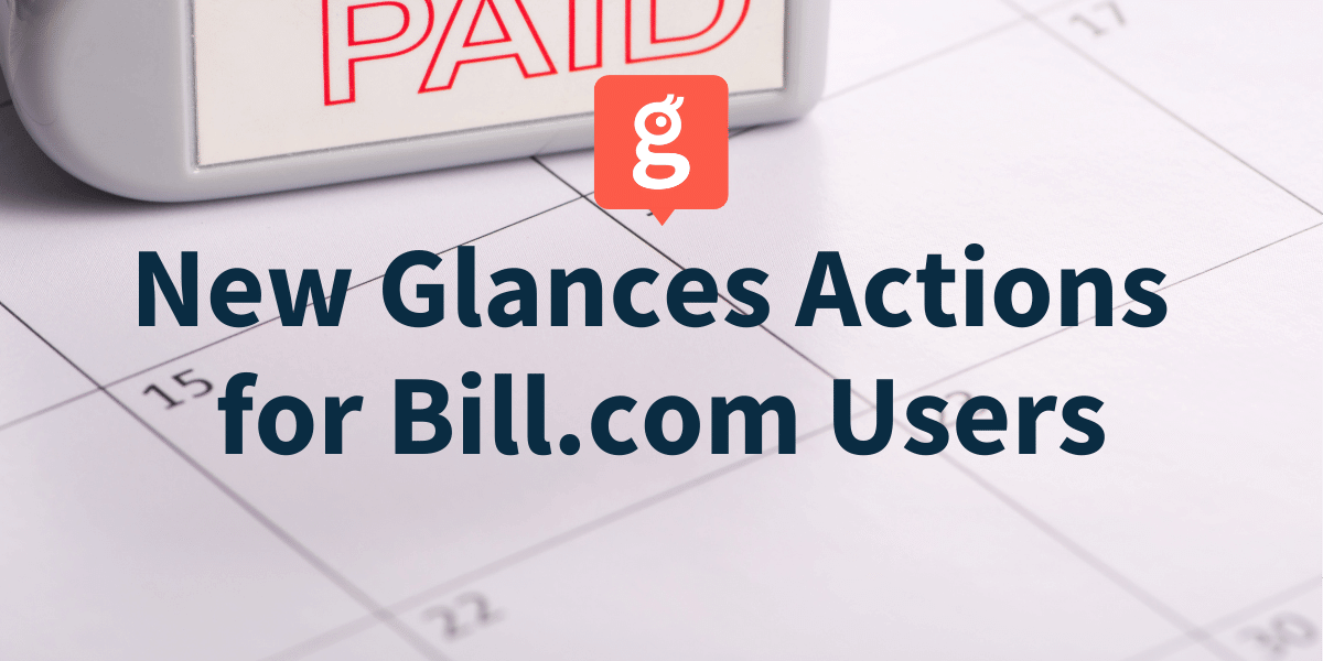 New Bill.com Actions Announced Paid rubber stamp on top of a calendar